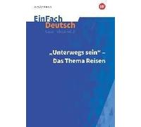 Unterwegs Sein - Das Thema Reisen. Einfach Deutsch Unterrichtsmodelle