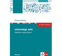 unterwegs sein. Lyrik vom Barock bis zur Gegenwart. Arbeitsheft zur Abiturvorbereitung Klasse 10-13