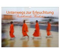 Unterwegs zur Erleuchtung Buddhistische Weisheiten (Wandkalender 2026 DIN A3 quer), CALVENDO Monatskalender: Tauchen Sie ein in die spirituelle Welt ... finden Sie Inspirationen für das ganze Jahr.