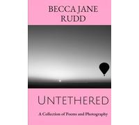 Untethered: A Collection of Poems and Photography