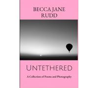 Untethered: A Collection of Poems and Photography