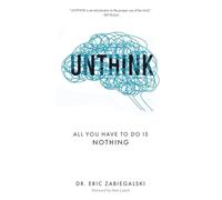 Unthink: All You Have To Do Is Nothing