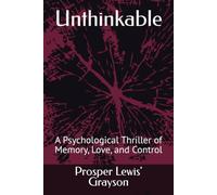 Unthinkable: A Psychological Thriller of Memory, Love, and Control