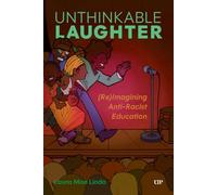 Unthinkable Laughter: Reimagining Anti-Racist Education
