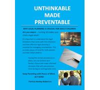 Unthinkable Made Preventable: Why Legal Planning Is Crucial for Adult-Children
