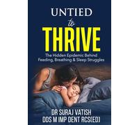 Untied to Thrive: The hidden epidemic behind feeding, breathing & sleep struggles