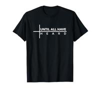 Until All Have Heard T-Shirt