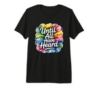 Until All Have Heard T-Shirt Haut de Gamme