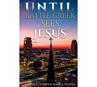 Until Battle Creek Sees Jesus