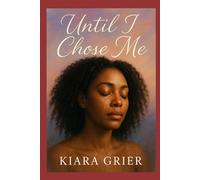 Until I Chose Me