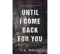 Until I Come Back For You