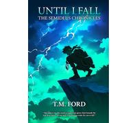 Until I Fall: The Semideus Chronicles