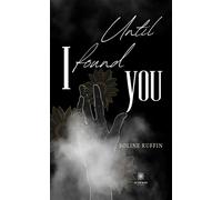 Until I found you - Soline Ruffin - Le Lys Bleu - broché - Essai