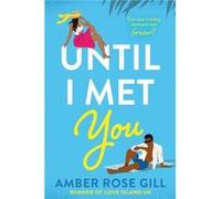 Until I Met You - Amber Rose Gill - HarperCollins Publishers - Livre en Anglais - Paperback Amber Rose GillAmber Rose Gill (Auteur)