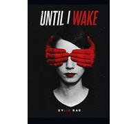 Until I Wake: A Novel