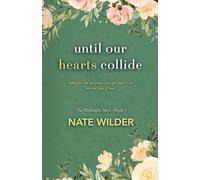 Until Our Hearts Collide: An Opposites-Attract, Rivals-to-Lovers Romance
