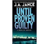 Until Proven Guilty, J. P. Beaumont Mysteries J.A. Jance (Auteur)