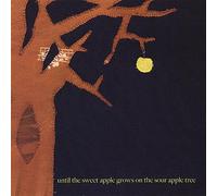Until Sweet Grows on The Sour Apple Tree
