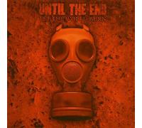 Until the End - Let The World Burn