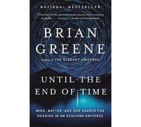 Until the End of Time: Mind, Matter, and Our Search for Meaning in an Evolving