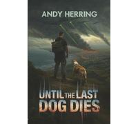 UNTIL THE LAST DOG DIES