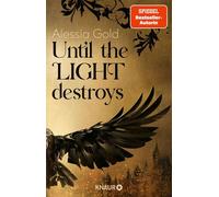 Until the Light destroys Roman | Band 2 der spicy Dark-Romantasy-Dilogie - Alessia Gold - Knaur eBook - ebook (ePub) - Livre