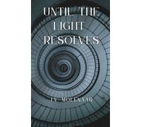 Until the Light Resolves
