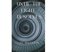 Until the Light Resolves