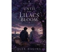 Until the Liliacs Bloom Only Memories, #2 - Alex Hagima - Meadows Publishing - ebook (ePub) - Livre