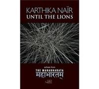 Until the Lions: Echoes from the Mahabharata
