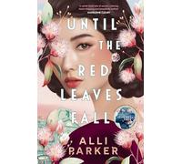 Until the Red Leaves Fall: A moving story of secrets and betrayal from the bestselling author of At the Foot of the Cherry Tree