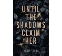 Until The Shadows Claim Her (The Fate Of Her Series)