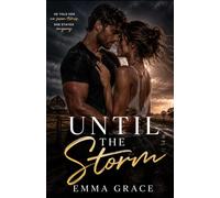 Until The Storm: A Grumpy Farmer, a Runaway Reporter, and the Storm That Changed Everything - A Small-Town Second-Chance Romance (Honey Cr ook 7) (Honey Creek Romance)