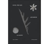 Until the sun and moon go down. Ediz. illustrata