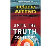 Until the Truth Comes Out: A Novel