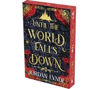 Until the World Falls Down: A Dark Fantasy Romance of Love, Betrayal, and Self-Acceptance in the Face of Eternal Temptation and Dangerous Choices-Perfect for Summer Reading