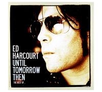 Until Tomorrow Then-The Best of Ed Harcourt [Import]