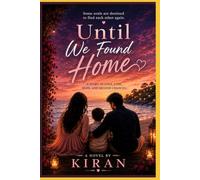 Until We Found Home: A Story of Love, Loss & Second Chances