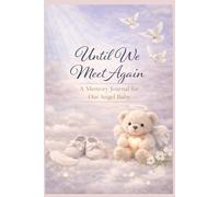 Until We Meet Again: A Memory Journal For Our Angel Baby