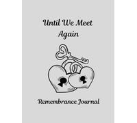 Until we meet again: Remembrance journal