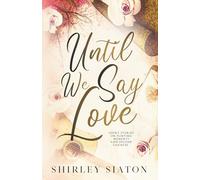 Until We Say Love: Short Stories on Fleeting Moments and Second Chances