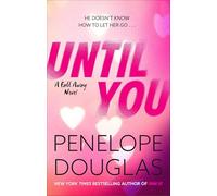 Until You: An unforgettable friends-to-enemies-to-lovers romance