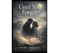 Until You Forget: He Could Live Forever - She Could Only Forget