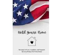 Until You're Home- Deployment Gift Journal for Military Loved Ones | 25+ Writing Prompts, Photo Spaces & Space for Handwritten Letter(s) | Thoughtful Keepsake for Military Loved Ones