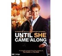 UNTILL SHE CAME ALONG-VN G
