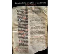 Untimely Matter in the Time of Shakespeare - [Version Originale] Jonathan Gil Harris (Auteur)