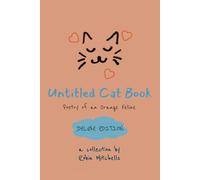 Untitled Cat Book: Deluxe Edition: Poetry of an Orange Feline