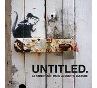 Untitled: Le street art dans la contre culture