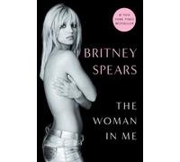 Britney Spears The Woman in Me (Relié)