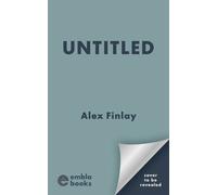 Untitled The new unputdownable psychological thriller from the author of The Anniversary! - Alex Finlay - Embla Books - ebook (ePub) - Livre